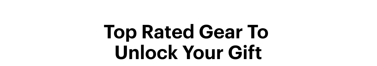 Top Rated Gear To Unlock Your Gift