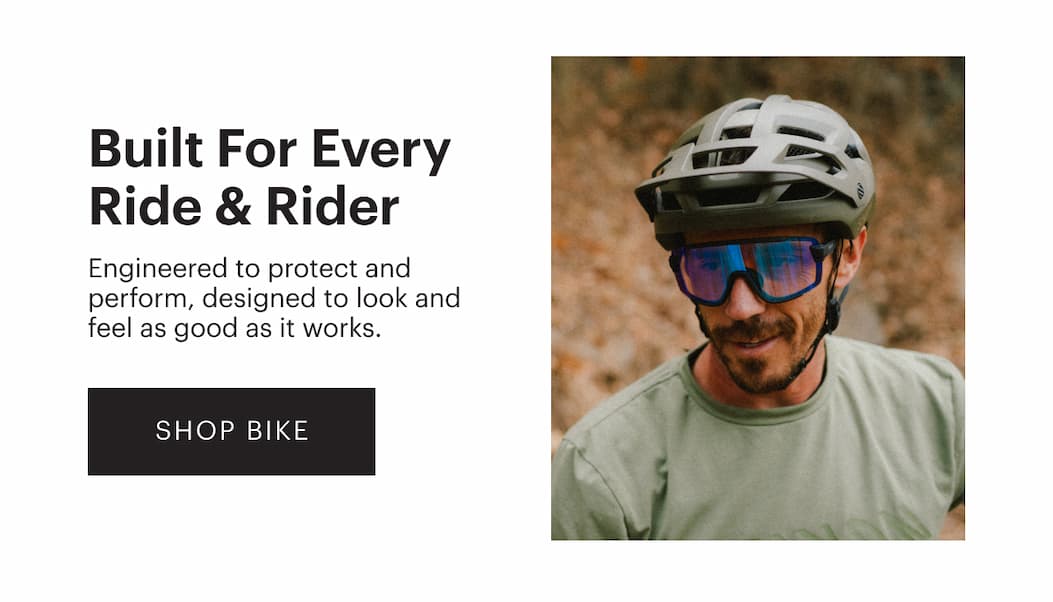 Built For Every Ride & Rider | Engineered to protect and perform, designed to look and feel as good as it works. | Shop Bike