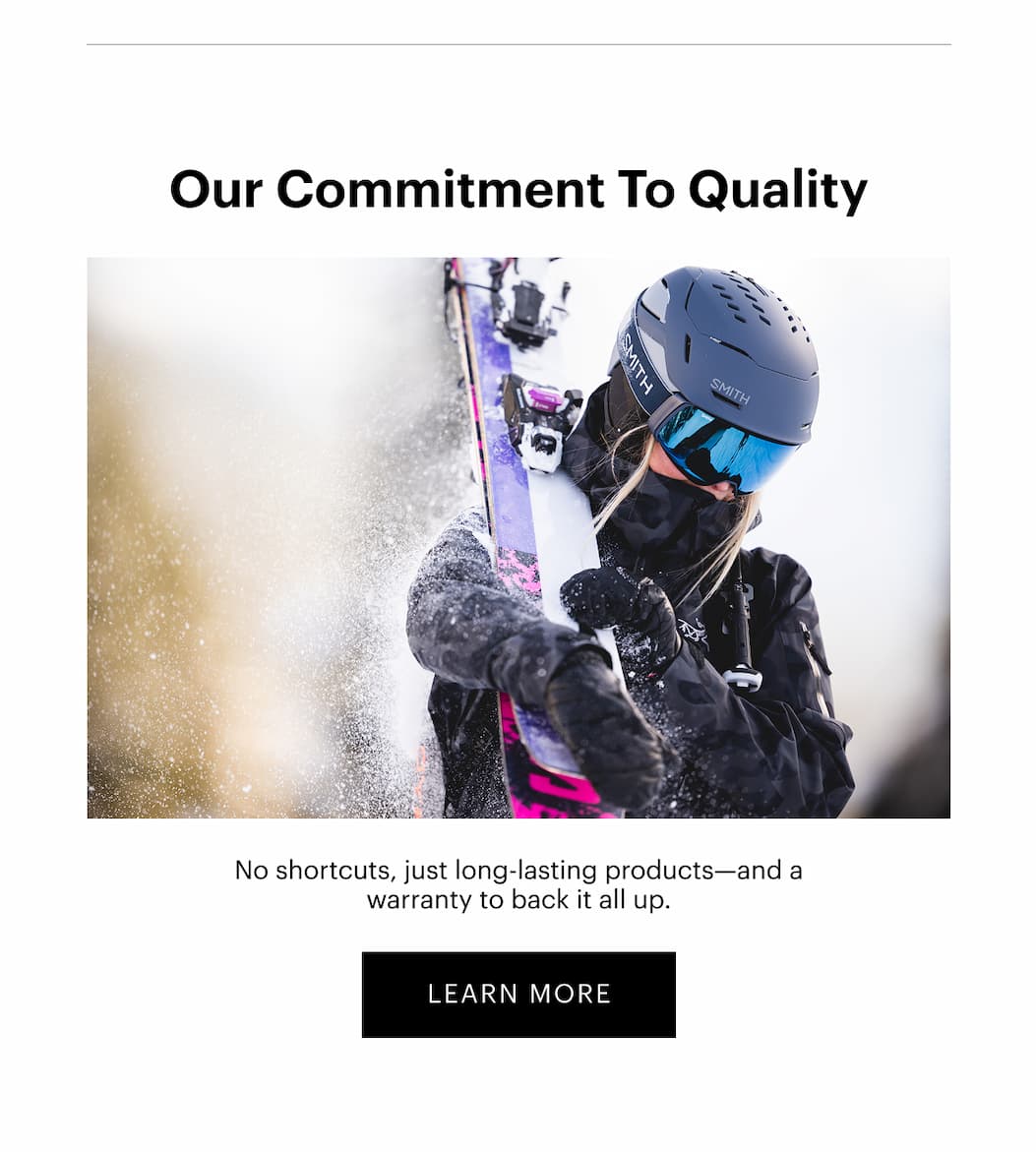 Our Commitment To Quality | No shortcuts, just long-lasting products—and a warranty to back it all up. | Learn More
