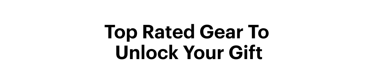 Top Rated Gear To Unlock Your Gift