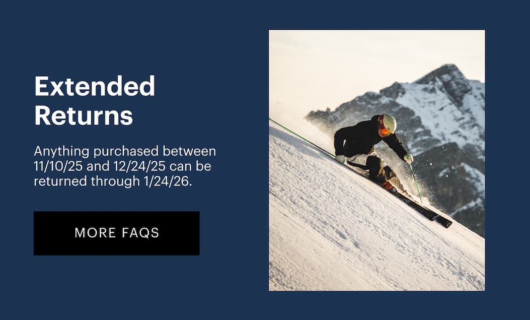 Extended Returns | Anything purchased between 11/10/25 - 12/24/25 can be returned through 1/24/26. | MORE FAQs