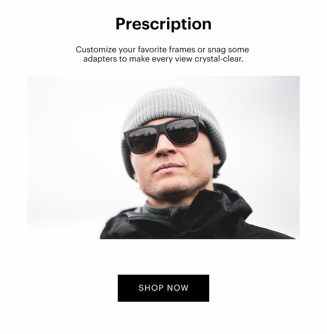 Prescription | Customize your favorite frames or snag some adapters to make every view crystal-clear. | Shop Now