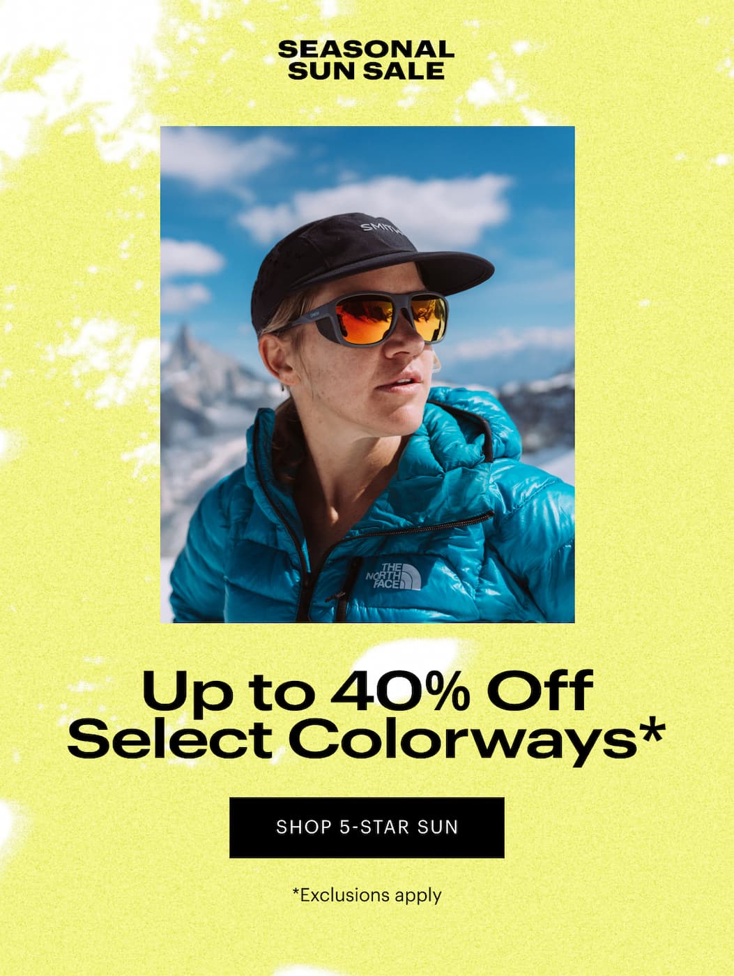 Seasonal Sun Sale | Up to 40% off Select Colorways* | Shop 5-Star Sun *Exclusions apply