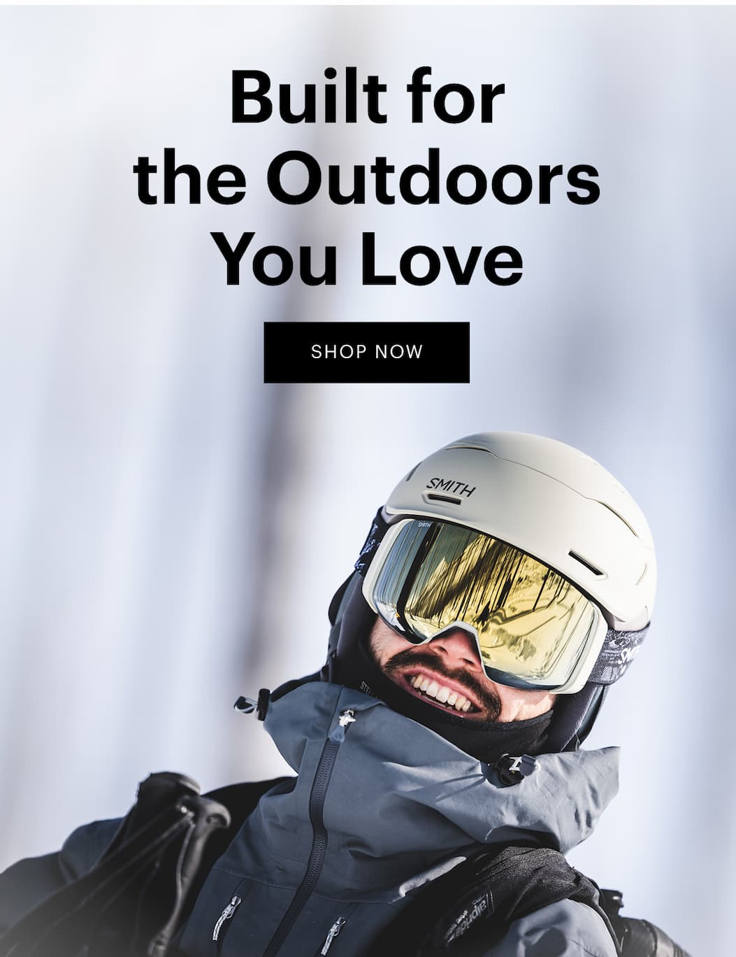 Built for the Outdoors You Love | SHOP NOW
