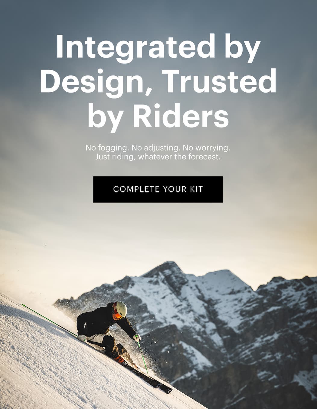 Integrated by Design, Trusted by Riders | No fogging. No adjusting. No worrying. Just riding—whatever the forecast.  | Complete Your Kit