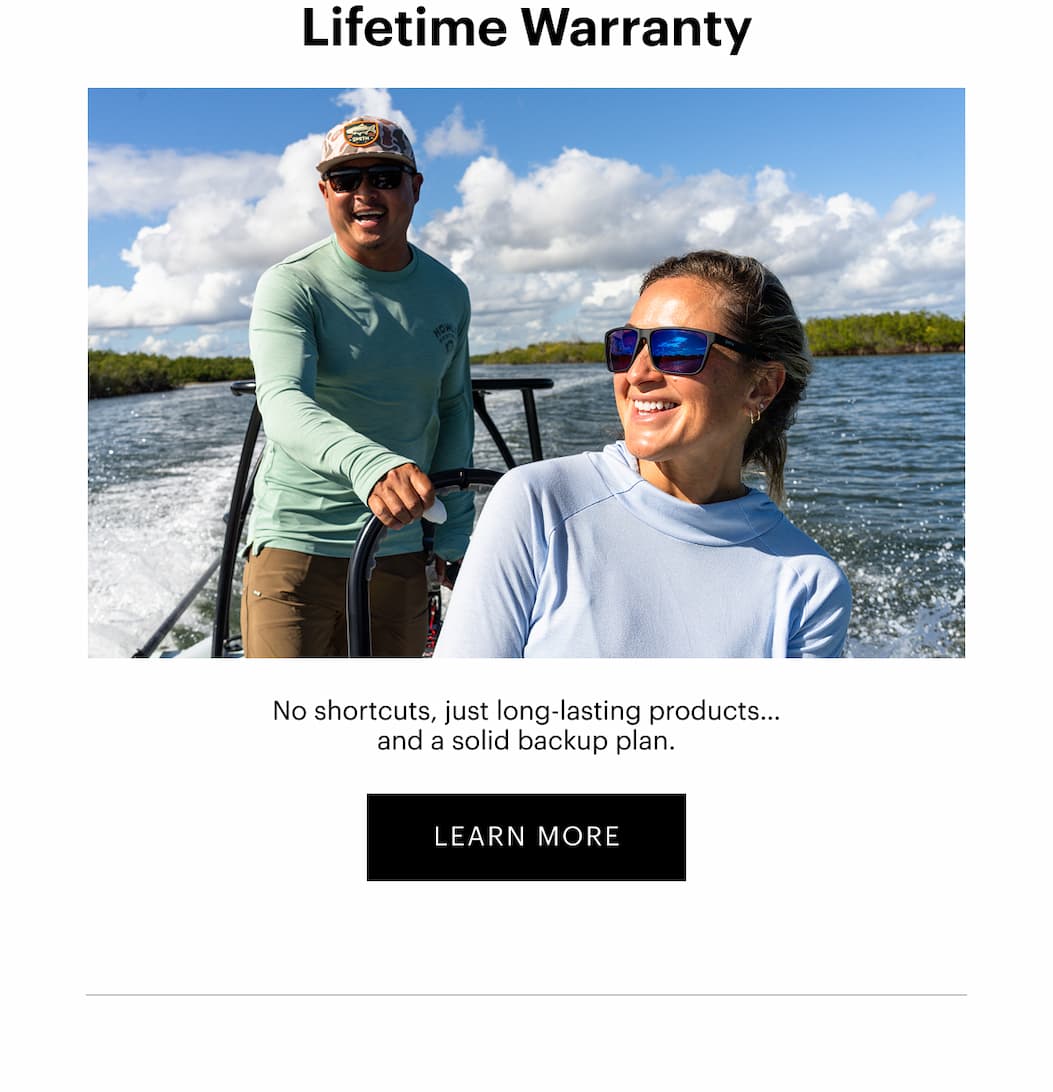 Our lifetime warranty to make sure your eyes are always protected. 