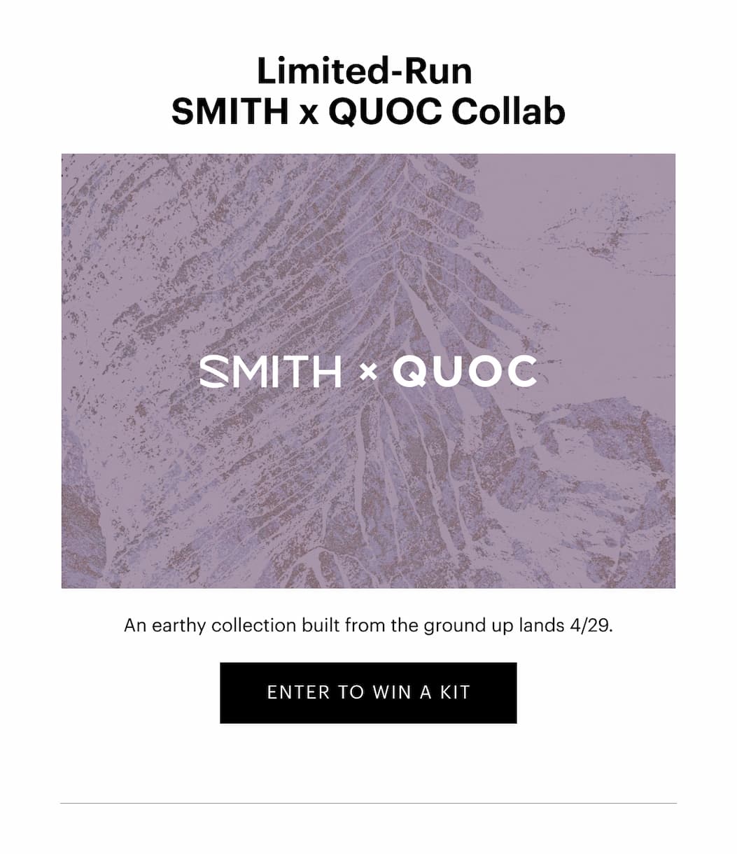 Limited-Run SMITH x QUOC Collab | An early collection built from the ground up lands 4/29. 