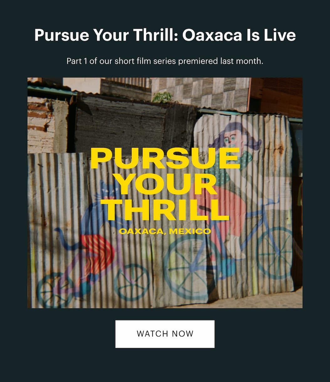 Pursue Your Thrill: Oaxaca Is Live