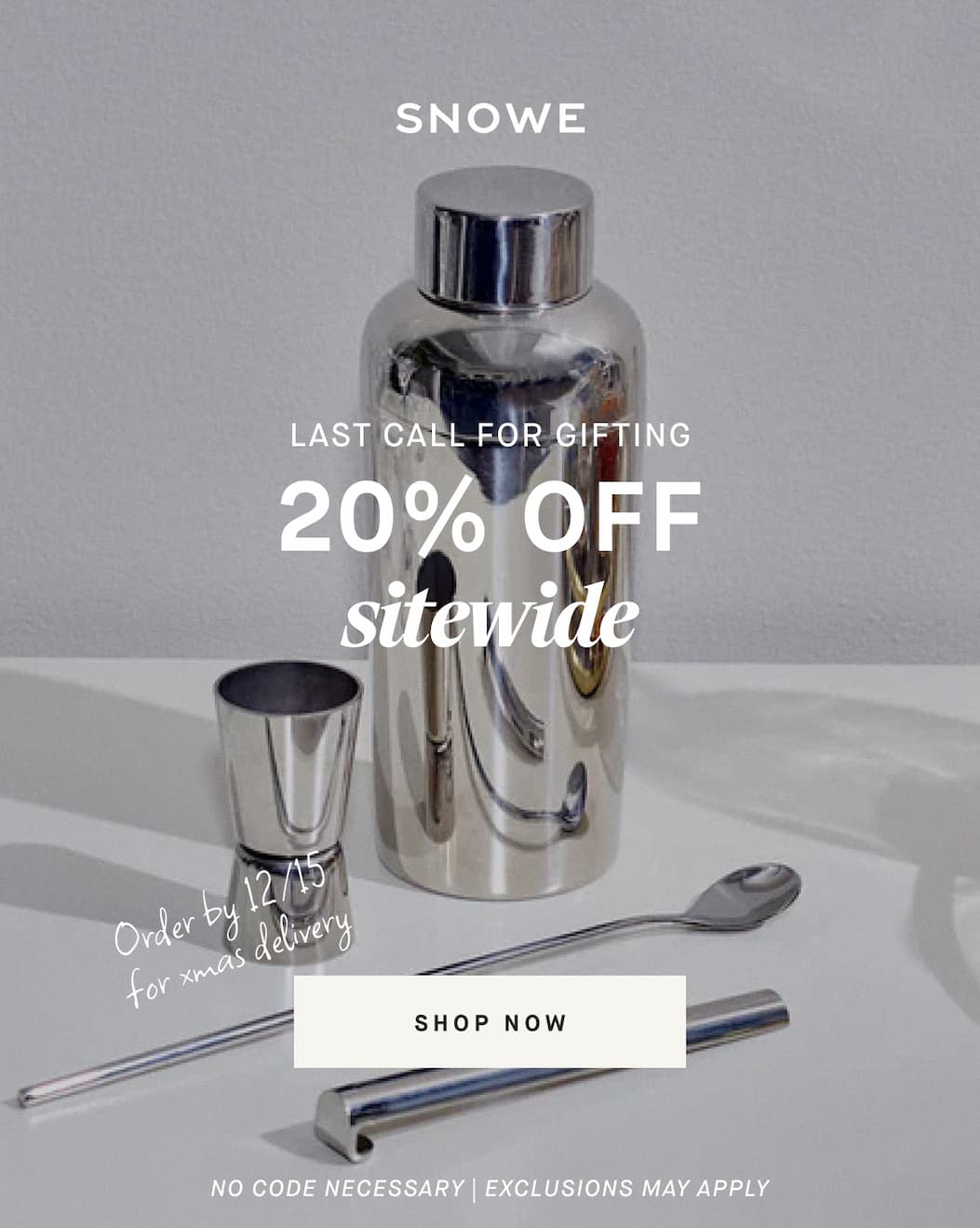 LAST CALL FOR GIFTING 20% OFF sitewide Order by 12/15 for xmas delivery SHOP NOW NO CODE NECESSARY | EXCLUSIONS MAY APPLY