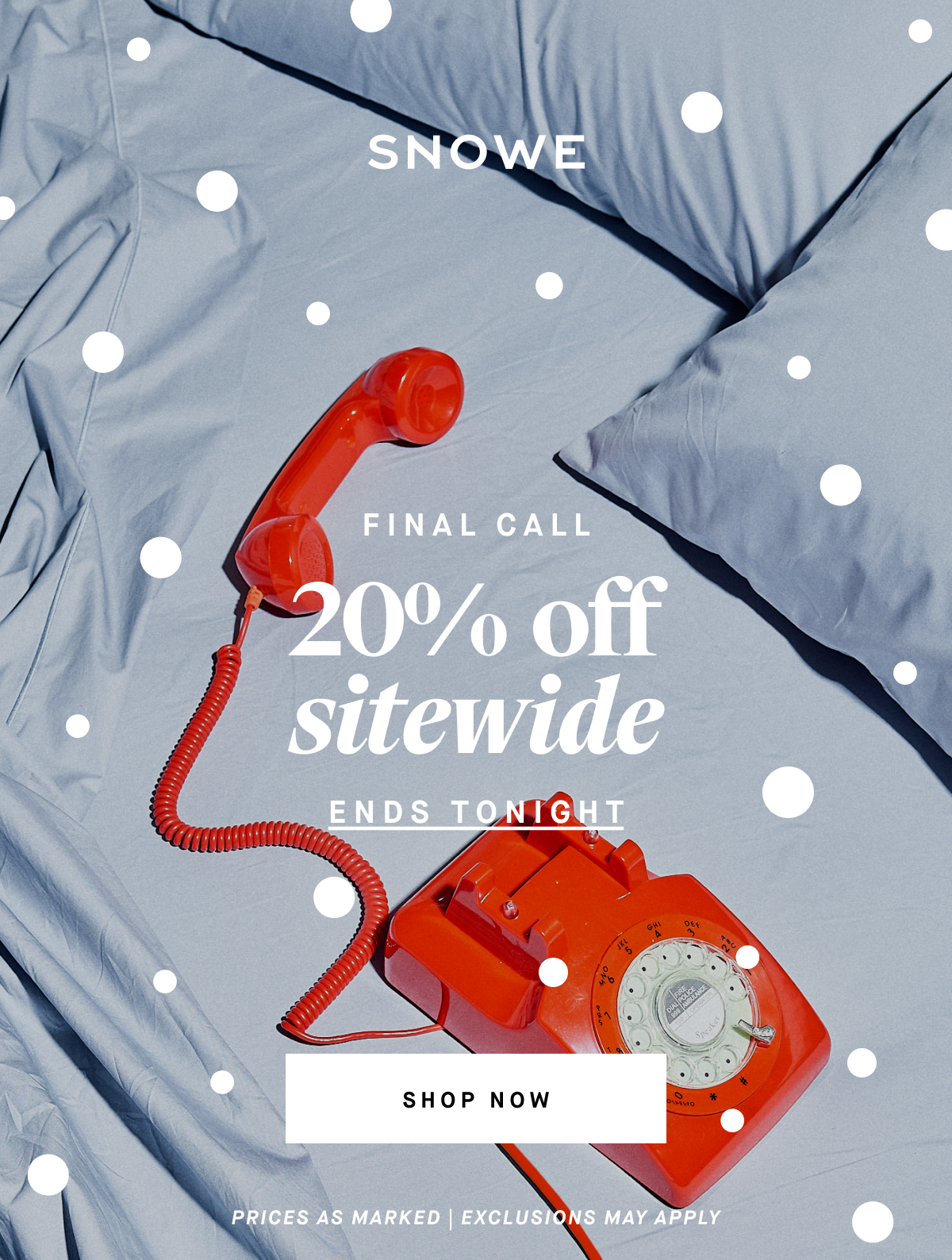 FINAL CALL 20%  off sitewide ENDS TONIGHT SHOP NOW PRICES AS MARKED | EXCLUSIONS MAY APPLY