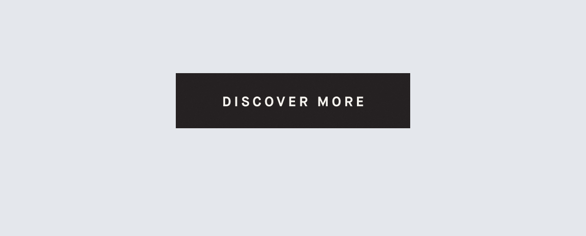 DISCOVER MORE