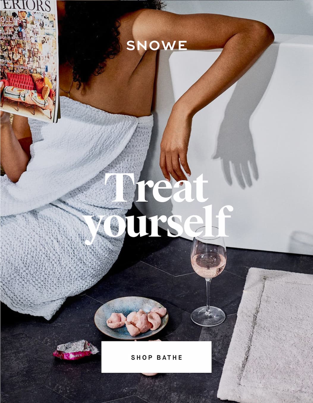 Treat yourself SHOP BATHE