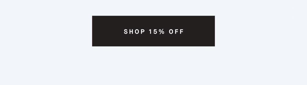 SHOP 15% off 
