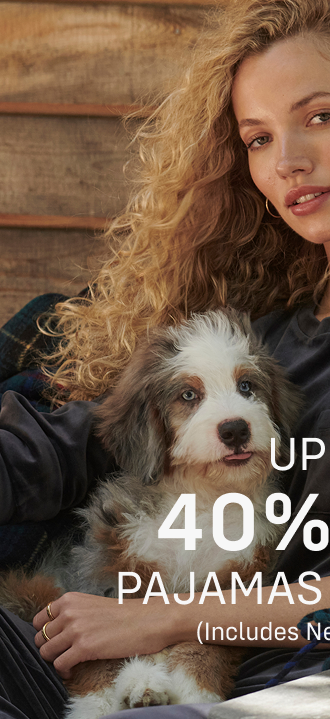 Up to 40% OFF Pajamas + Lounge (Includes New Arrivals!) Shop Pajamas In Stores + Online  |  Exclusions apply*