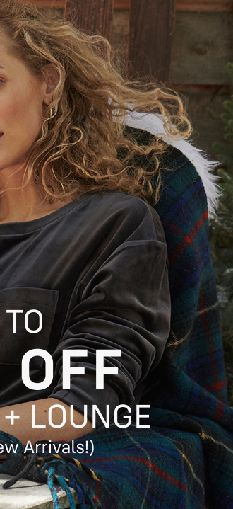 Up to 40% OFF Pajamas + Lounge (Includes New Arrivals!) Shop Lounge In Stores + Online  |  Exclusions apply*