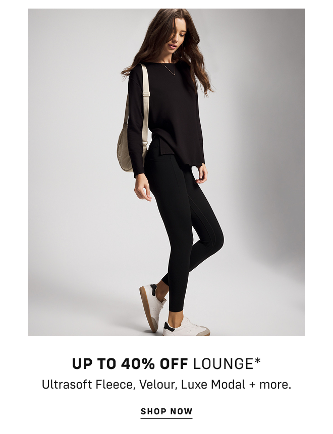Up to 40% off lounge* Ultrasoft Fleece, Velour, Luxe Modal + more. Shop now