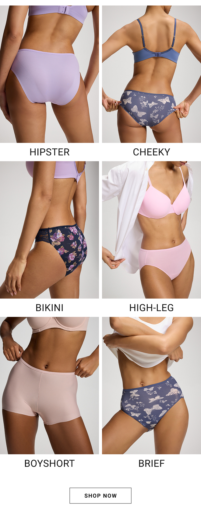 Hipster. Cheeky. Bikini. High-leg. Boyshort. Brief. Shop Now