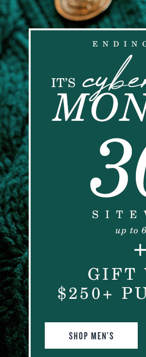 It's Cyber Monday. 30% Off Sitewide + Gift with $250+ Purchase. Shop Men's