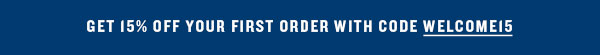 SAVE 15% off YOUR FIRST PURCHASE