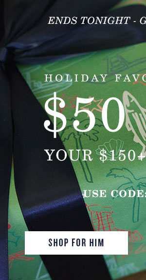 Ends Tonight. Get Gifts on Time. Holiday Favorites Event. $50 Off Your $150+ Purchase. Use Code: MERRY50. Shop for Him.