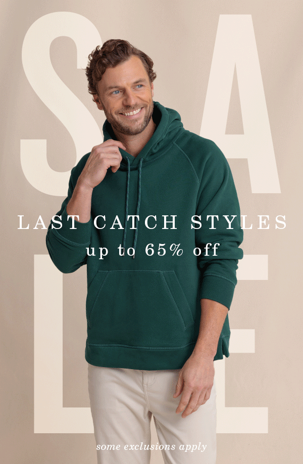 Last Catch styles up to 65% off. Some exclusions apply. 