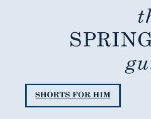 The Spring Short guide. Shorts for Him.