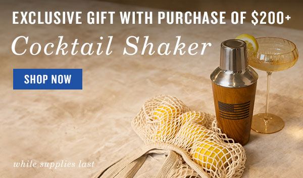 Exclusive gift with purchase of $200+. Cocktail shaker. Shop now.