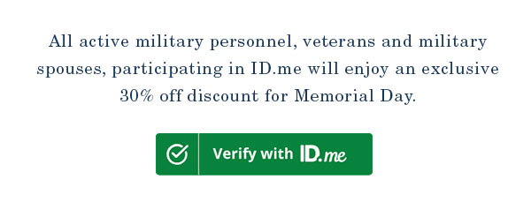 All active military personnel, veterans and military spouses, participating in ID.me will enjoy an exclusive 30% off discount for Memorial Day.