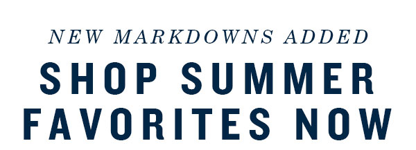 New markdowns added. Shop summer favorites now.