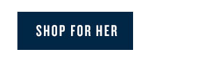 Shop for her.