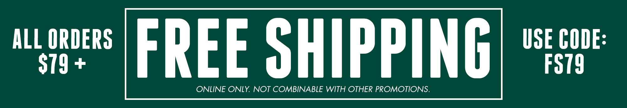 Enjoy Free Shipping on Orders 79+ | Use Code: FS79 - Online only. Not combinable with other promotions.