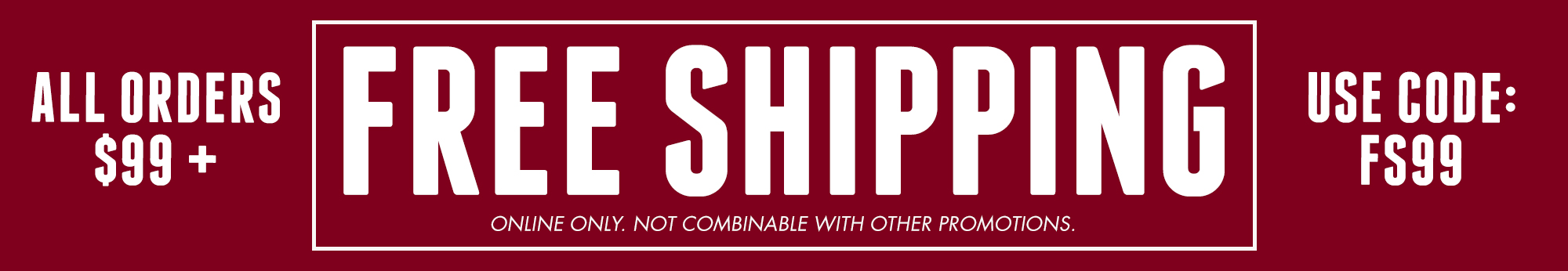 Enjoy Free Shipping on Orders 99+ | Use Code: FS99 - Online only. Not combinable with other promotions.