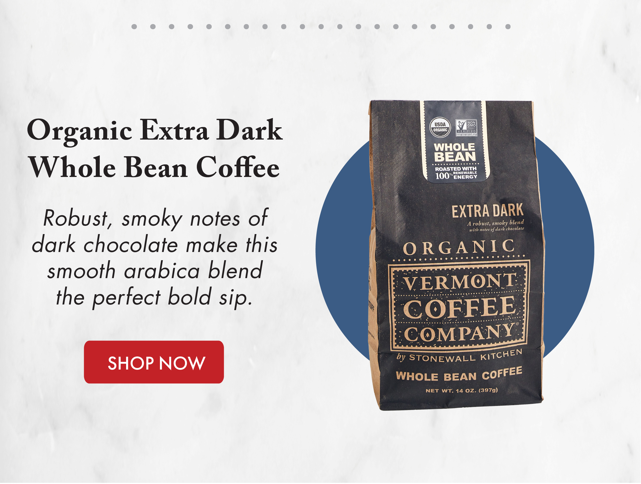 Organic Extra Dark Whole Bean Coffee - Robust, smoky notes of dark chocolate make this smooth arabica blend the perfect sip. - SHOP NOW