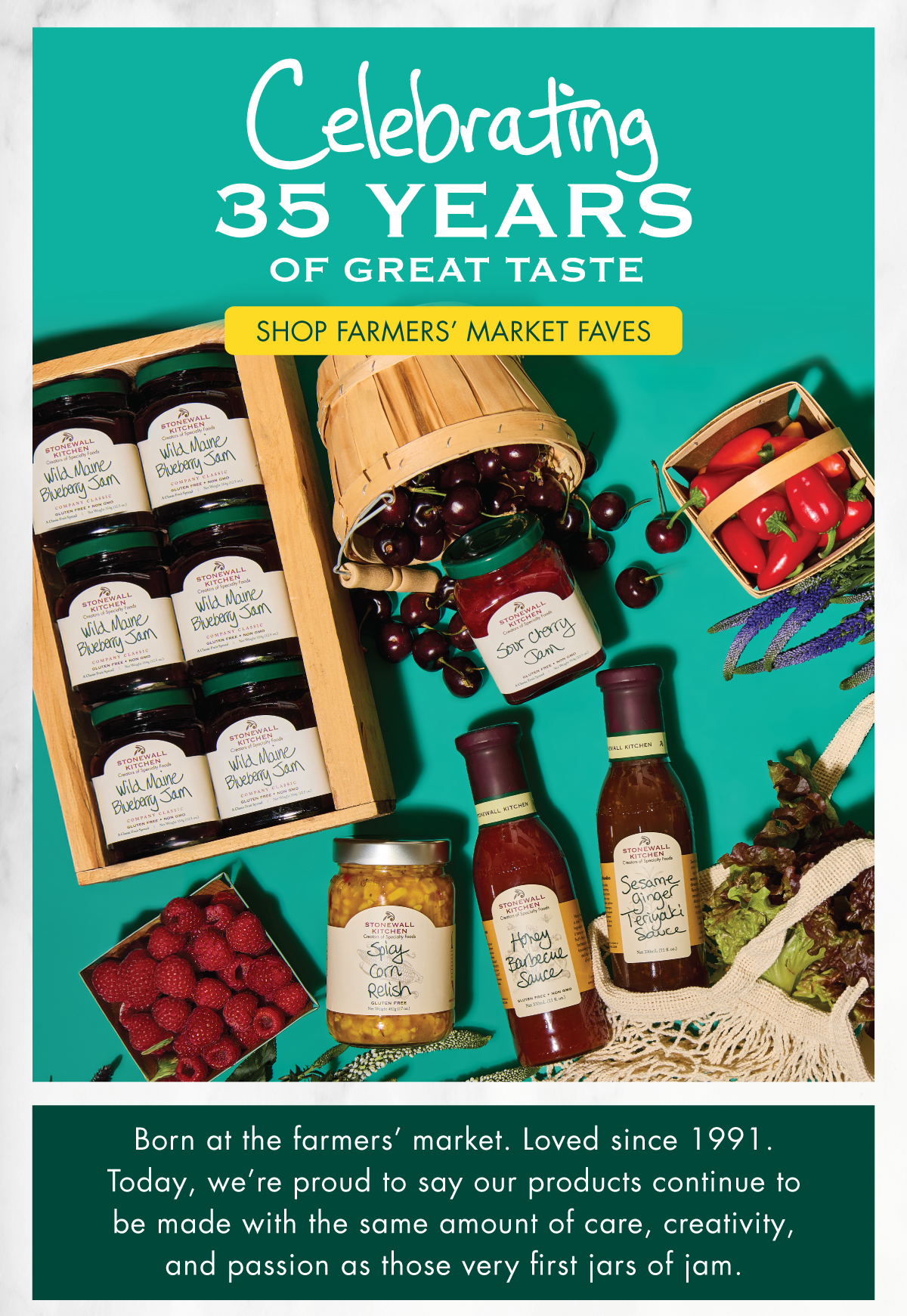 Celebrating 35 Years of Great Taste Shop Farmers’ Market Faves - Born at the farmers’ market. Loved since 1991. Today, we’re proud to say our products continue to be made with the same amount of care, creativity, and passion as those very first jars of jam.