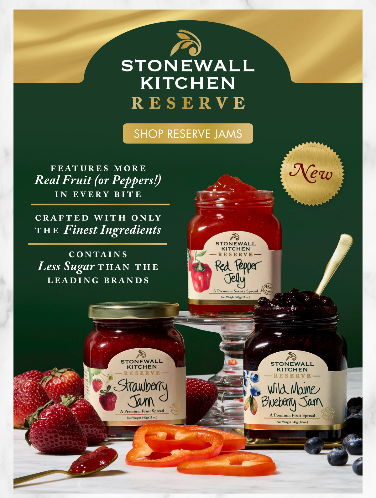 Stonewall Kitchen Reserve  Shop Reserve Jams - NEW - Features More Real Fruit (or Peppers!) in Every Bite Crafted with Only the Finest Ingredients  Contains Less Sugar Than the Leading Brands 