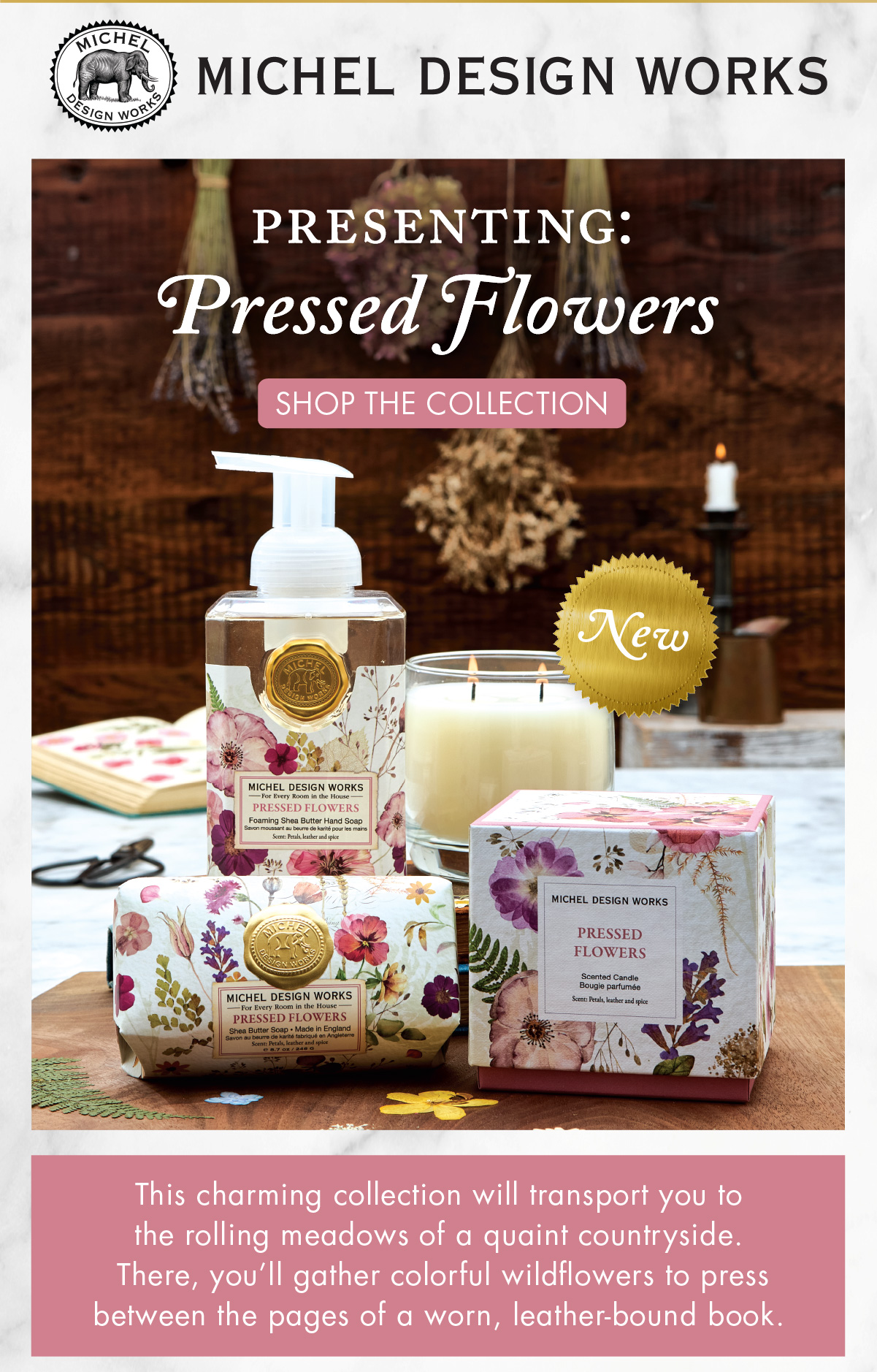 Michel Design Works - Our NEW Collection Is a Floral Delight | Pressed Flowers