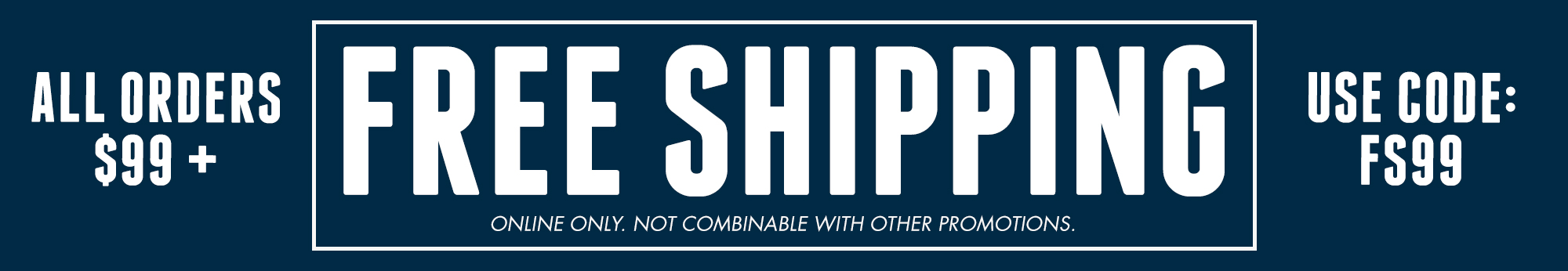 Enjoy Free Shipping on Orders 99+ | Use Code: FS99 - Online only. Not combinable with other promotions.