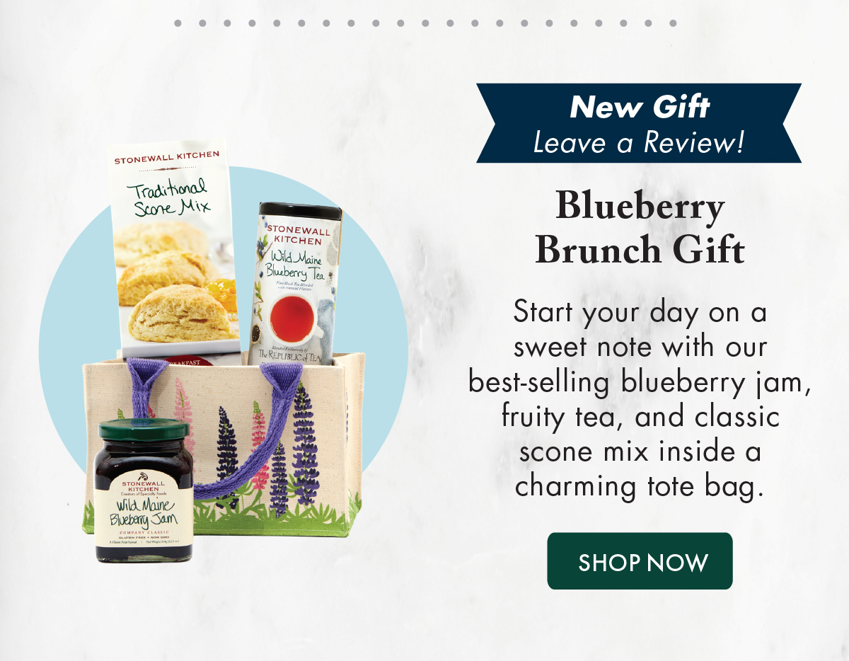 New Gift Leave a Review! Blueberry Brunch Gift Start your day on a sweet note with our best-selling blueberry jam, fruity tea, and classic scone mix inside a charming tote bag. Shop Now