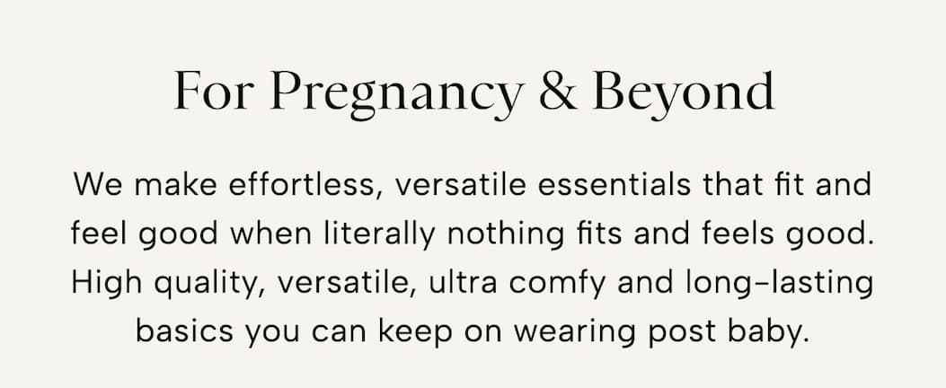 For pregnancy and beyond