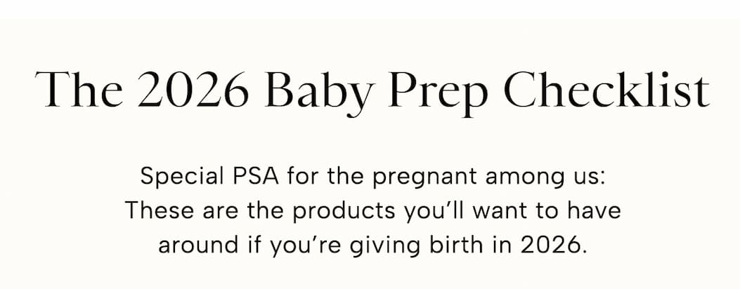 Special PSA for the pregnant among us: These are the products you’ll want to have around if you’re giving birth in 2026