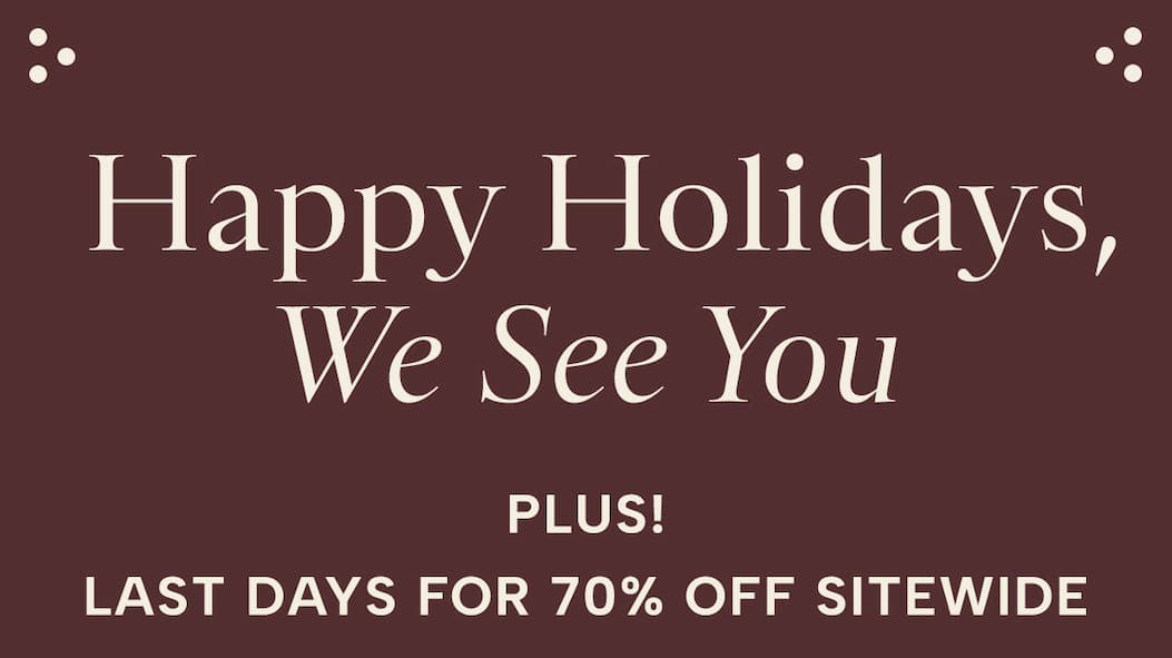 Last days for 70% off sitewide