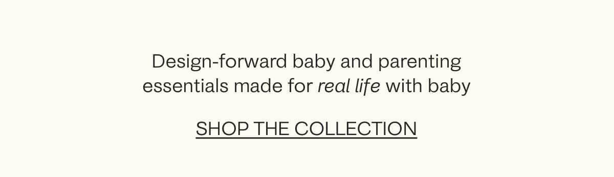 Design-forward baby and parenting essentials made for real life with baby.