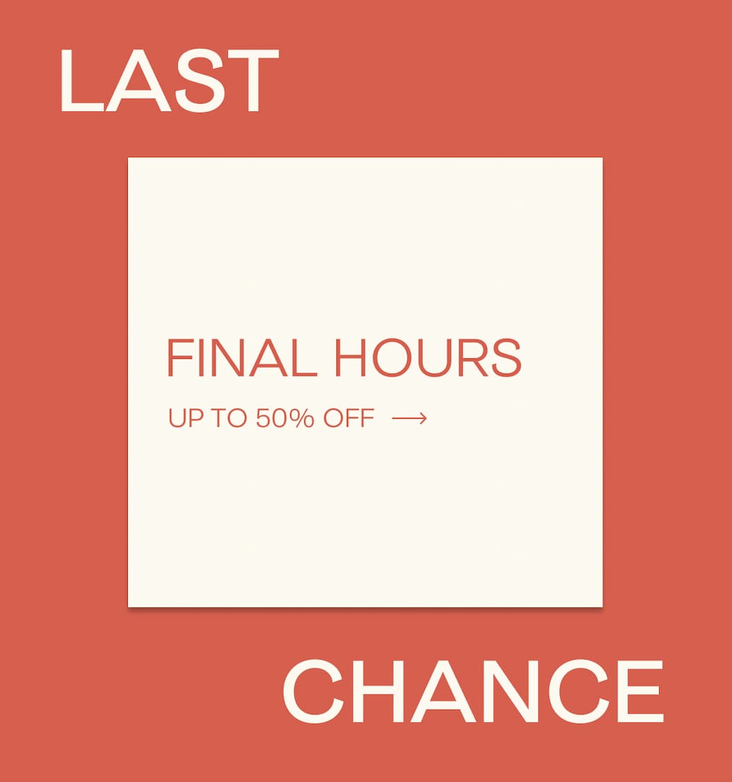 Last Chance. Up to 50% Off