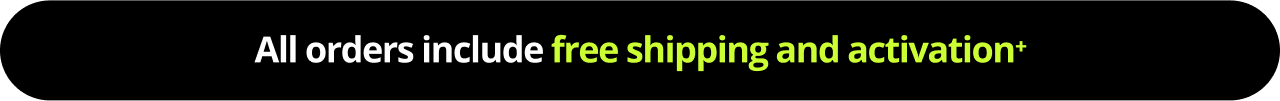All orders include free shipping and activation+