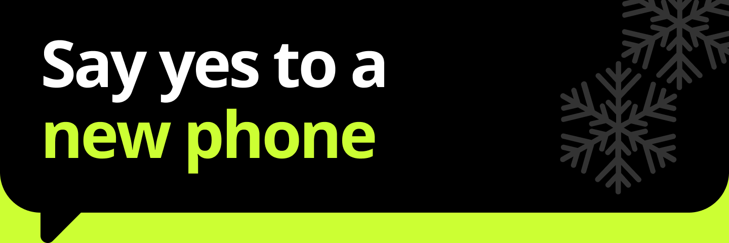 Say yes to a new phone