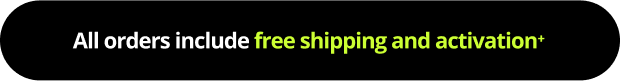 All orders include free shipping and activation+