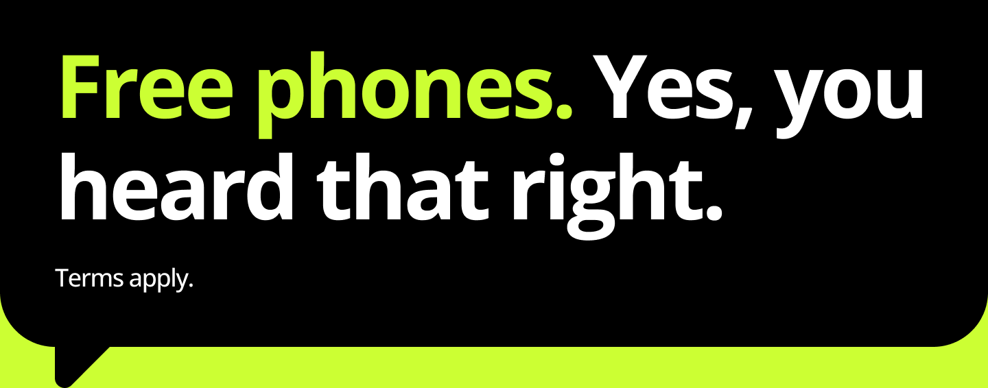 Free phones. Yes, you heard that right. Terms apply