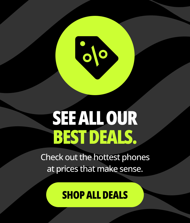 See all our best deals. Check out the hottest phones at prices that make sense. Shop all deals.
