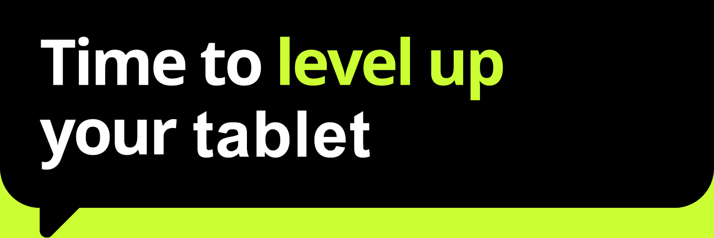 Time to level up your tablet
