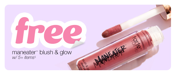 free maneater blush & glow w/ 5+ items